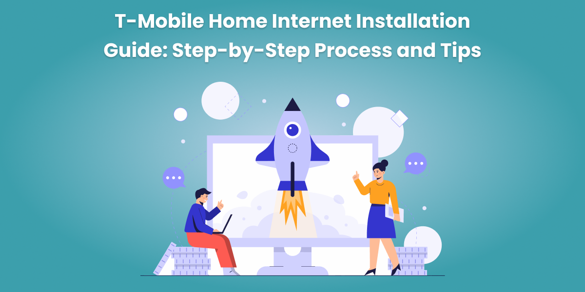 T-Mobile Home Internet Installation Guide: Step-by-Step Process and Tips