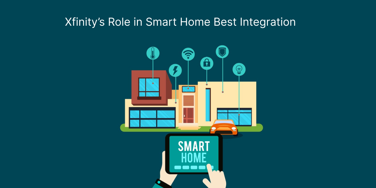 Xfinity’s Role in Smart Home Best Integration #1